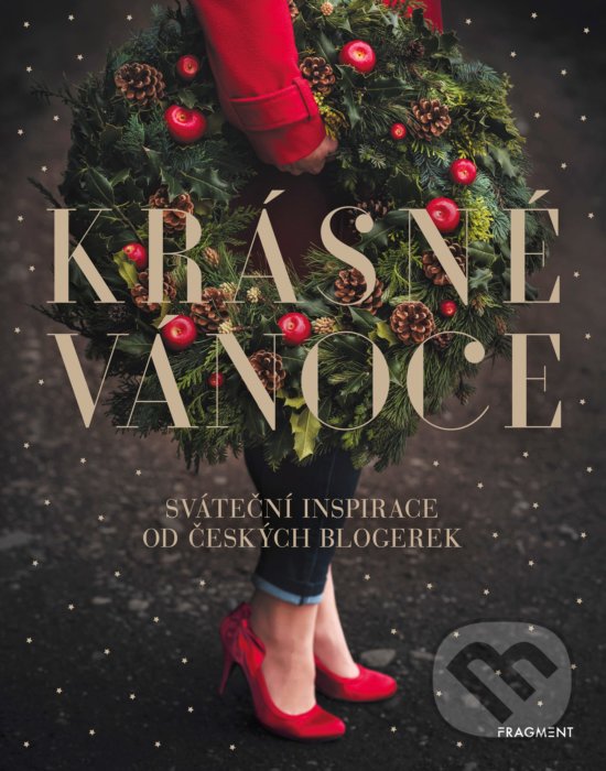 Levně Krásné Vánoce (Sváteční inspirace od českých blogerek) - kniha z kategorie Kuchárky
