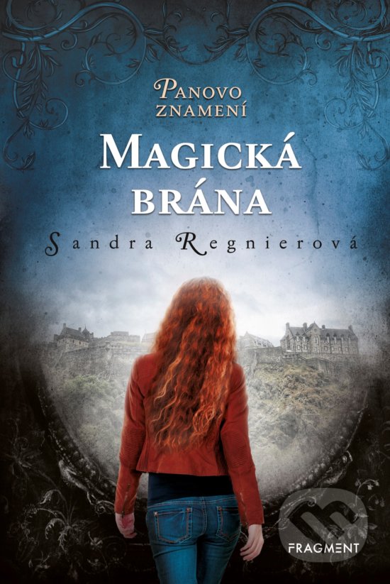 Magická brána - Sandra Regnier, Nakladatelství Fragment, 2019