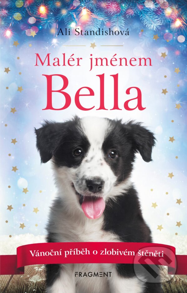 Kniha: Malér jménem Bella (Ali Standish). Nakladatelství Fragment, 2019