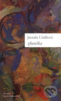 Levně Zkouška - Jarmila Uždilová - kniha z kategorie Beletria