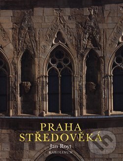 Levně Praha středověká - Jan Royt - kniha z kategorie História