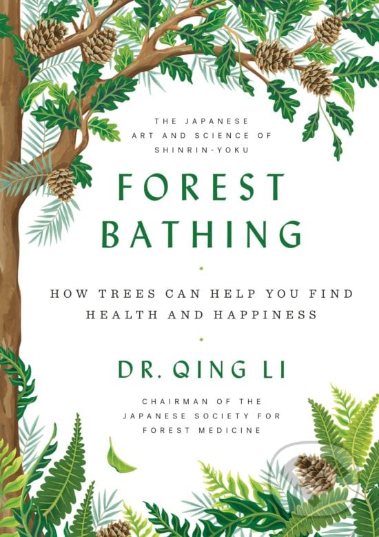 Forest Bathing - Dr Qing Li, Viking, 2018