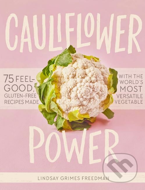 Levně Cauliflower Power - Lindsay G. Freedman - kniha z kategorie Kuchárky