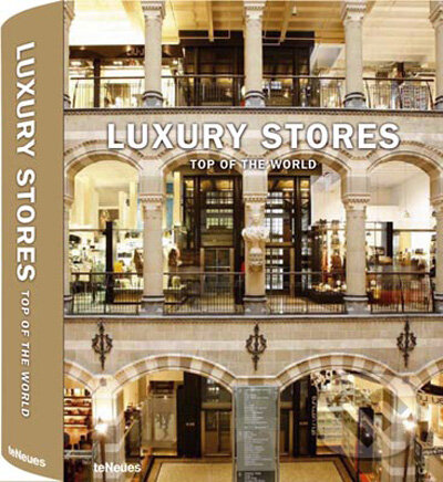 Levně Luxury Stores Top of the World - kniha z kategorie Umenie, dizajn a architektúra