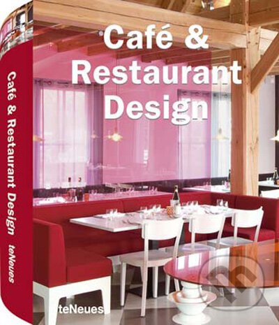 Kniha: Café & Restaurant Design (Te Neues). Te Neues, 2009