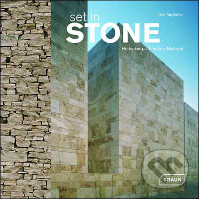 Levně Set in Stone (Rethinking a Timeless Material) - Dirk Mayhöfer - kniha z kategorie Umenie, dizajn a architektúra
