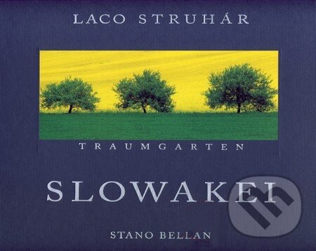 Levně Slowakei (Traumgarten Land unter den Füssen) - Laco Struhár - kniha z kategorie Fotografie