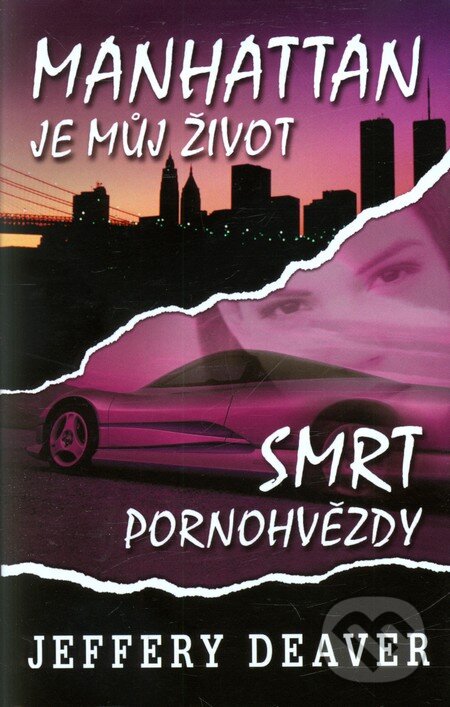 Manhattan je můj život - Smrt pornohvězdy - Jeffery Deaver, Domino, 2009