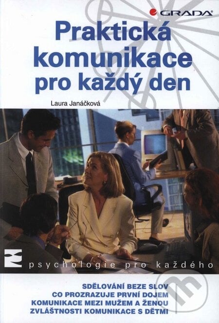 Praktická komunikace pro každý den - Laura Janáčková, Grada, 2009