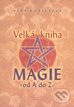 Levně Velká kniha magie (Od A do Z) - Věra Kubištová - kniha z kategorie Mágia a okultizmus