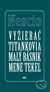 Levně Vyžierač, Titankovia, Malý básnik, Mene tekel - Nescio - kniha z kategorie Beletria