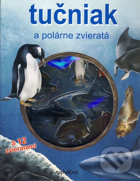 Levně Tučniak a polárne zvieratá (s 12 zvieratami) - Monica di Lorenzo, Sara Coltellese (ilustrácie) - kniha z kategorie Pre deti a mládež