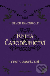 Kniha čarodejnictví - Silver RavenWolf, Pragma, 2009