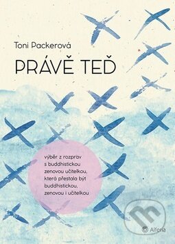 Kniha: Právě teď (Toni Packerová). Grada, 2019