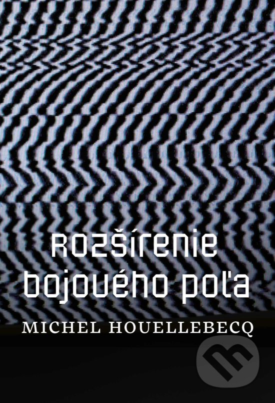 Rozšírenie bojového poľa - Michel Houellebecq, Literárna bašta, 2019