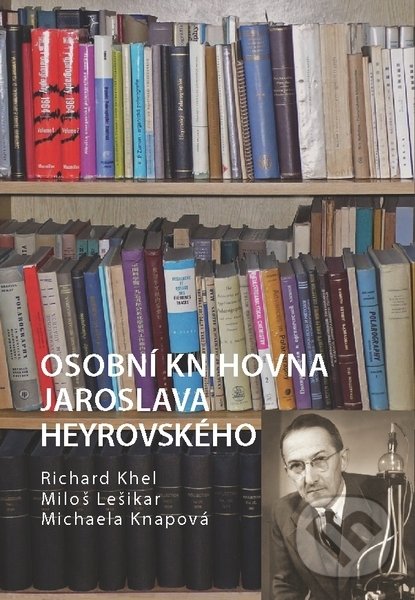 Levně Osobní knihovna Jaroslava Heyrovského - Richard Khel - kniha z kategorie Beletria