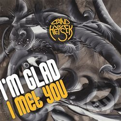 Levně Band of Heysek: I'm Glad I Met You - Band of Heysek
