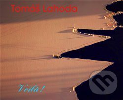 Levně Tomáš Lahoda - Voilá! - Tomáš Lahoda - kniha z kategorie Maliarstvo a sochárstvo