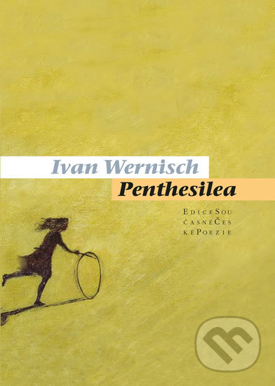 Levně Penthesilea - Ivan Wernisch - kniha z kategorie Poézia