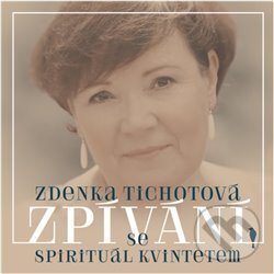 Levně Zdenka Tichotová: Zpívání se Spirituál kvintetem - Zdenka Tichotová