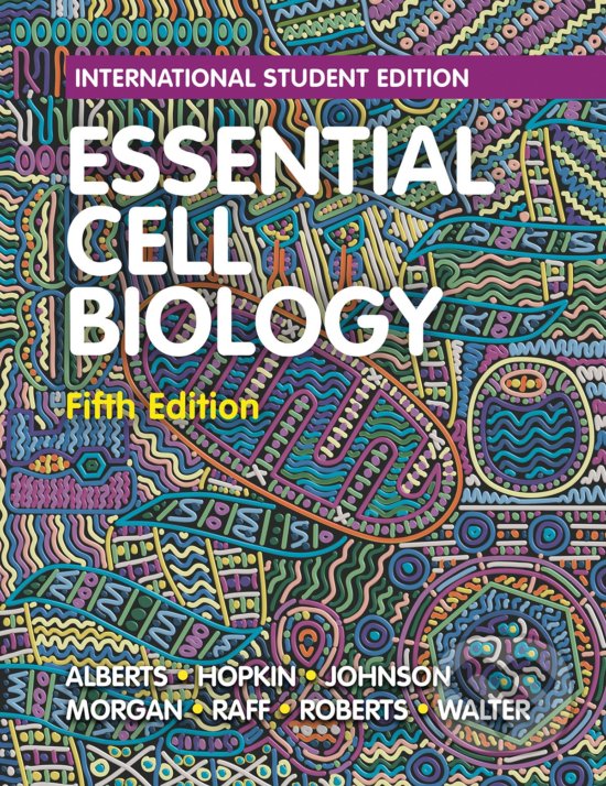 Levně Essential Cell Biology - Bruce Alberts, Karen Hopkin, Alexander D. Johnson, David Morgan, Martin Raff, Keith Roberts, Peter Walter - kniha z…