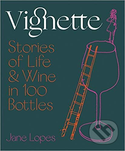 Levně Vignette (Stories of Life and Wine in 100 Bottles) - kniha z kategorie Podľa potraviny