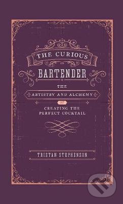 The Curious Bartender - Tristan Stephenson, Ryland, Peters and Small, 2019