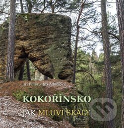 Levně Kokořínsko, Jak mluví skály - Jiří Adamovič, Jiří Piller - kniha z kategorie Sprievodcovia Európou