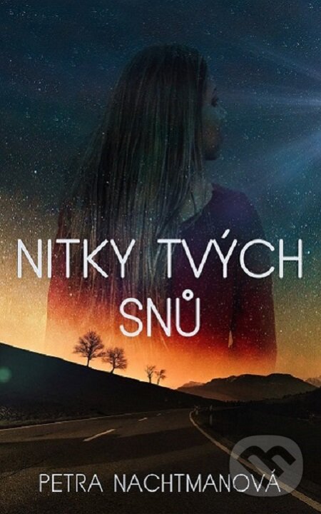 E-kniha: Nitky tvých snů (Petra Nachtmanová). Petra Nachtmanová