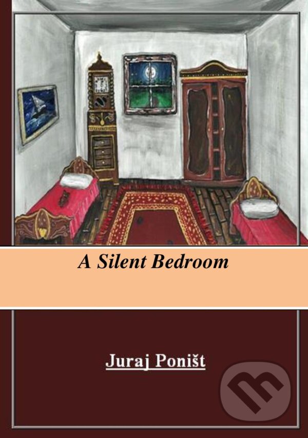 A Silent Bedroom - Juraj Poništ, Juraj Poništ