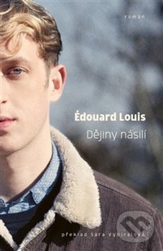 Levně Dějiny násilí - Edouard Louis - kniha z kategorie Spoločenská beletria