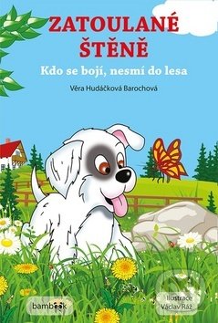 Zatoulané štěně - Věra Hudáčková Barochová, Václav Ráž, Bambook, 2019