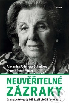 Neuvěřitelné zázraky - Alexandra Föderlová-Schmidová, Konrad Rufus Müller, Víkend, 2019