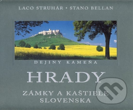 Levně Hrady zámky a kaštiele Slovenska - Laco Struhár, Stano Bellan - kniha z kategorie Miestopisy