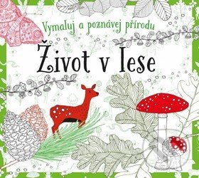 Levně Omalovánky: Život v lese (Vymaluj a poznávej přírodu) - kniha z kategorie Omaľovávanky