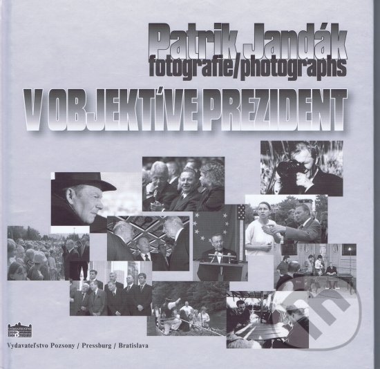 Levně V objektíve prezident - Patrik Jandák - kniha z kategorie Fotografie