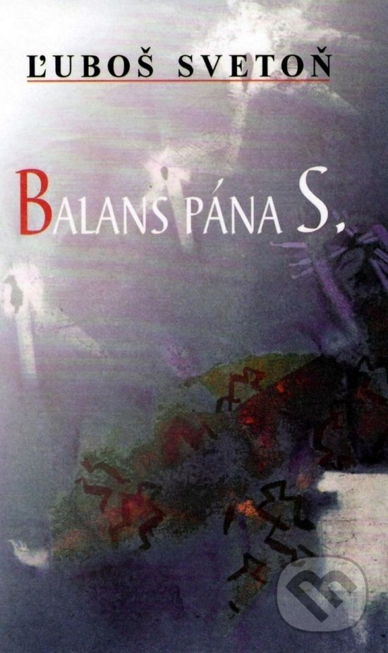 Levně Balans pána S. - Ľuboš Svetoň - kniha z kategorie Spoločenská beletria