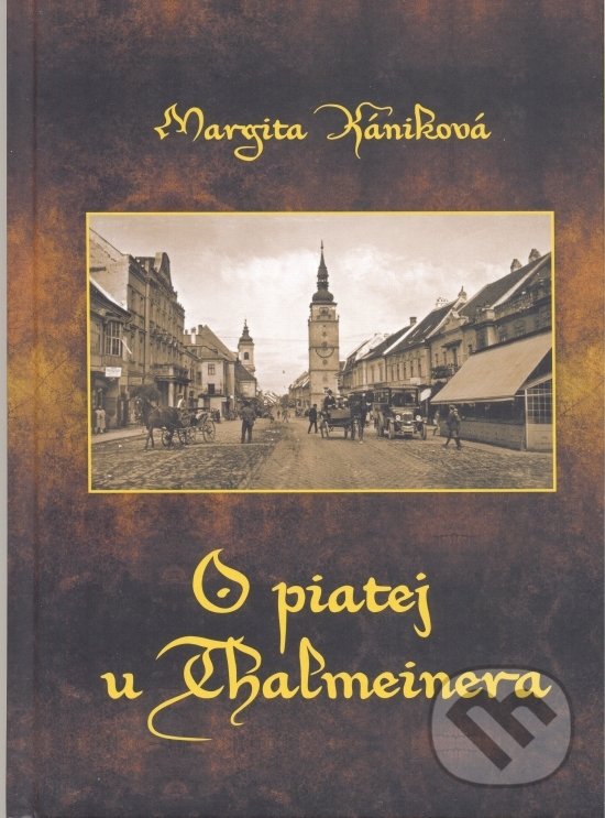 Levně O piatej u Thalmeinera - Margita Kániková - kniha z kategorie Beletria