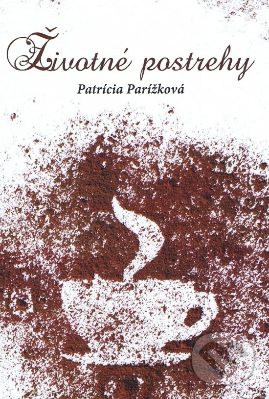 Levně Životné postrehy - Patrícia Parížková - kniha z kategorie Poézia