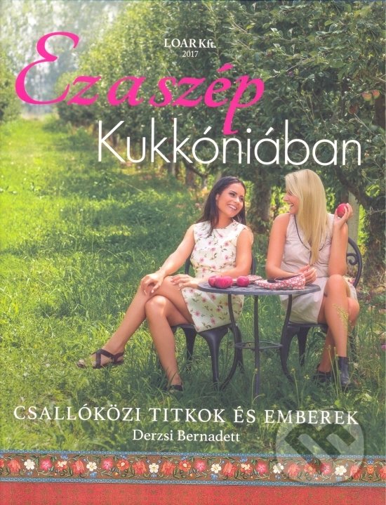 Levně Kukkónia - Ez a szép - Derzsi Bernadett