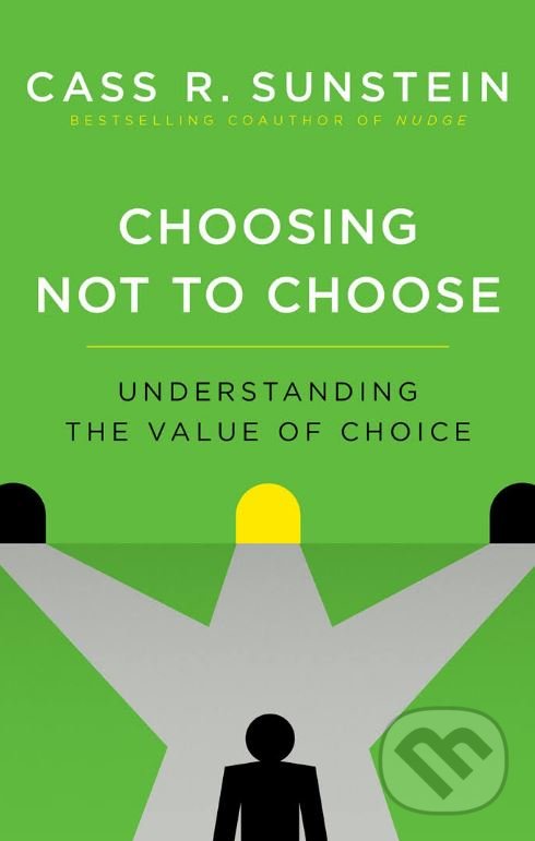 Levně Choosing Not to Choose (Understanding the Value of Choice) - kniha z kategorie Psychológia