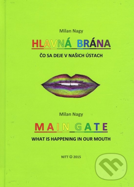Levně Hlavná brána - Čo sa deje v našich ústach - Milan Nagy - kniha z kategorie Zdravie a životný štýl