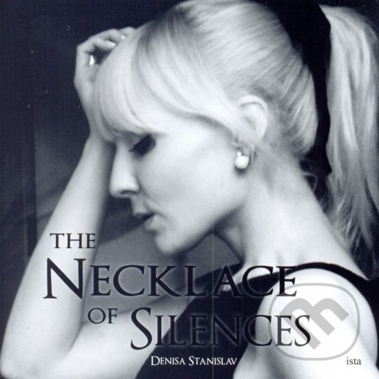 Levně The Necklace Of Silences - Denisa Stanislavová - kniha z kategorie Poézia