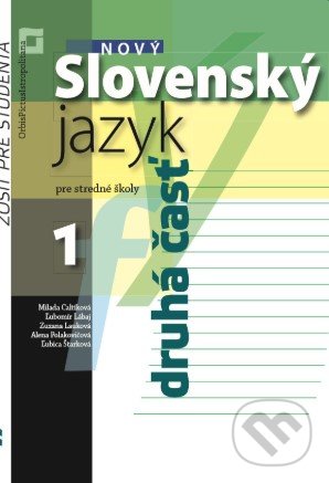 Levně Nový Slovenský jazyk 1 pre stredné školy 2. časť (zošit pre študenta) - kniha z kategorie Gymnázia