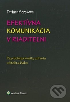 Levně Efektívna komunikácia v riaditeľni (Psychológia kvality zdravia učiteľa a žiaka) - kniha z kategorie Etiketa