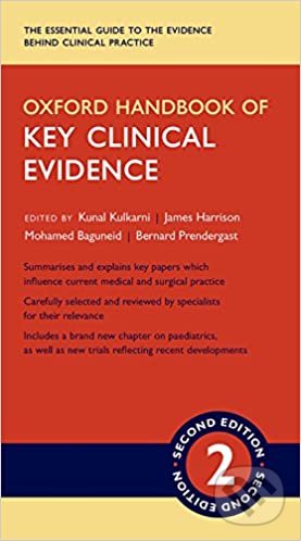 Levně Oxford Handbook of Key Clinical Evidence - Kunal Kulkarni, James Harrison , Mohamed Baguneid , Bernard Prendergast - kniha z kategorie Medicína