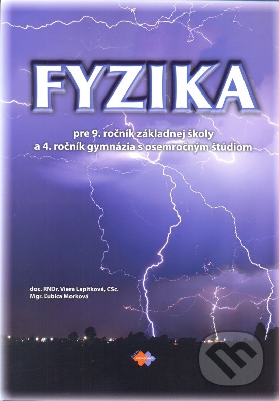 Levně Fyzika pre 9. ročník základnej školy a 4. ročník gymnázia s osemročným štúdiom - kniha z kategorie 2. stupeň