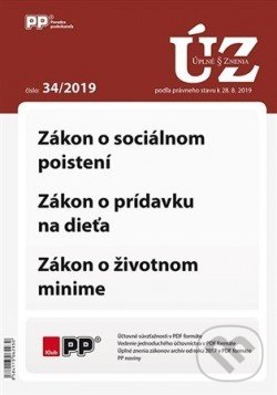 Levně UZZ 34/2019 Zákon o sociálnom poistení, Zákon o prídavku na dieťa, Zákon o životnom minime