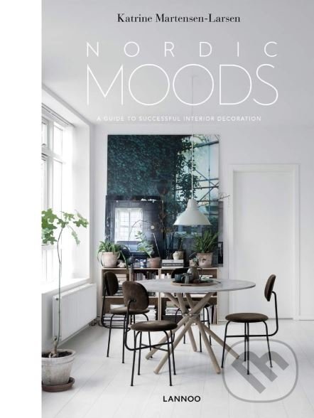 Levně Nordic Moods (A Guide to Successful Interior Decoration) - kniha z kategorie Dom, byt a záhrada
