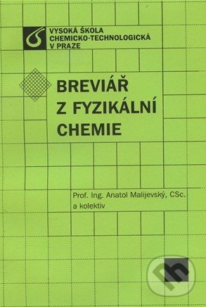 Levně Breviář z fyzikální chemie - Anatol Malijevský a kol. - kniha z kategorie Chémia